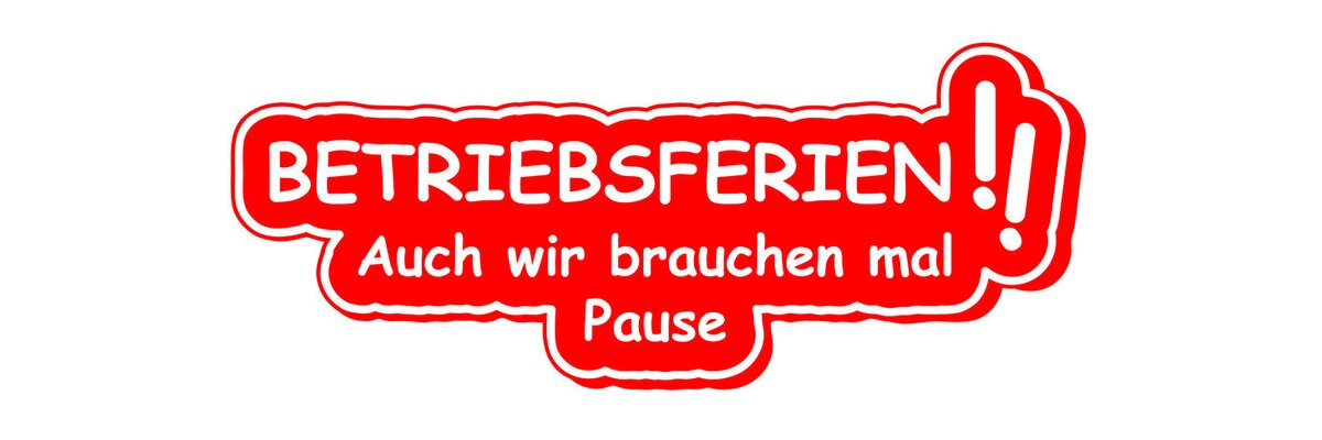 🌴 Betriebsferien vom 26. Juni bis 13. Juli 2025 🌴 - 