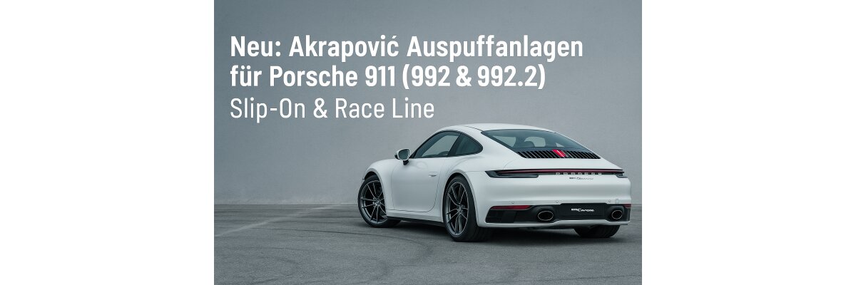 Akrapovic Auspuffanlagen für Porsche 911 (992 &amp; 992.2) – Slip-On &amp; Race Line - Akrapovic Porsche 911 Auspuffanlagen (992 &amp; 992.2) – Neuheiten &amp; Vorbestellung
